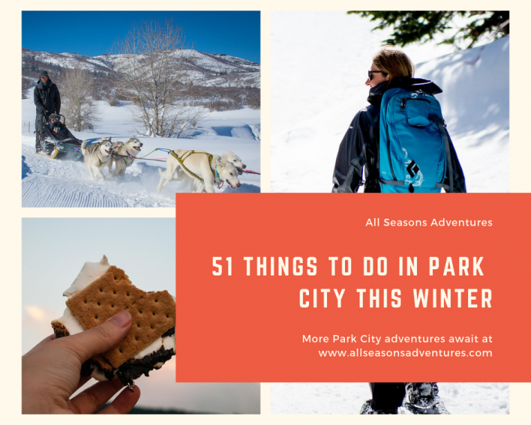 51 Things to Do in Park City this Winter All Seasons Adventures